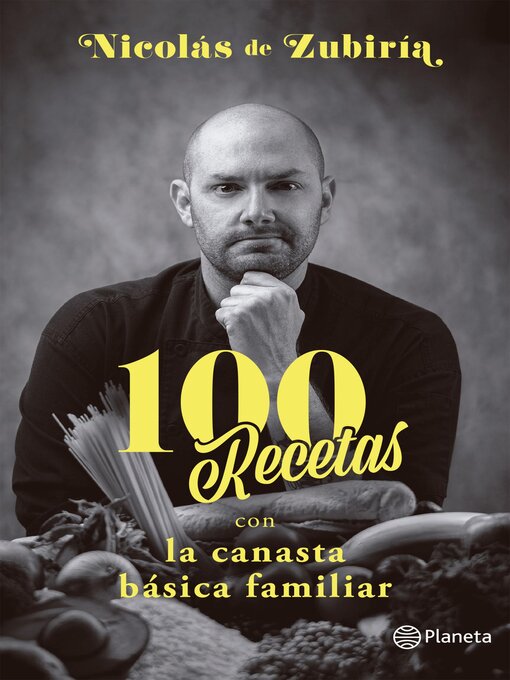 Title details for 100 Recetas con la canasta básica familiar by Nicolás de Zubiria - Wait list